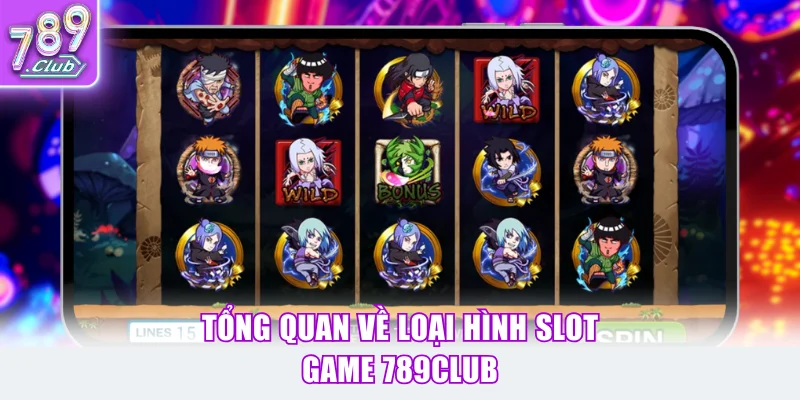 Tổng quan về loại hình slot game 789Club